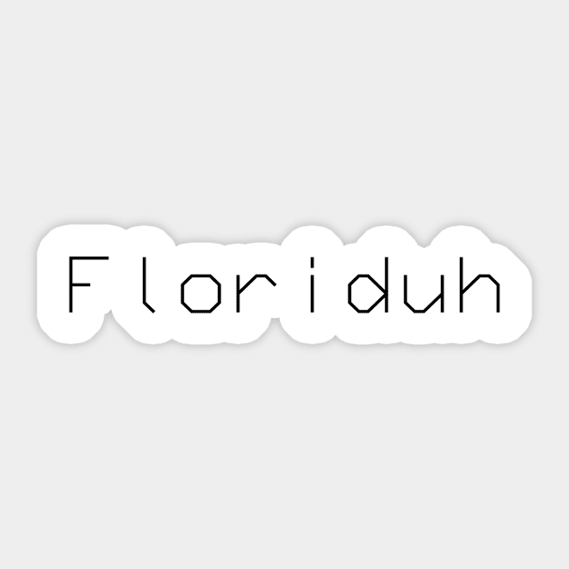 Floriduh Sticker by SpellingShirts